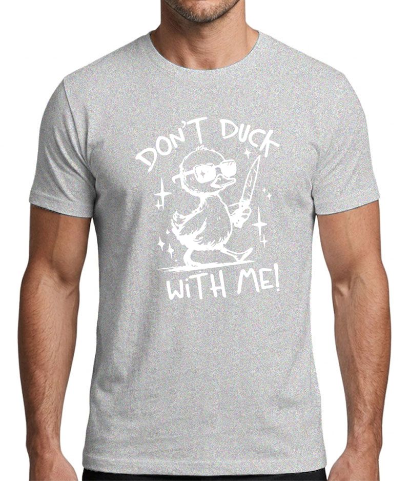 Don't Duck With Me Funny Graphic T-Shirt