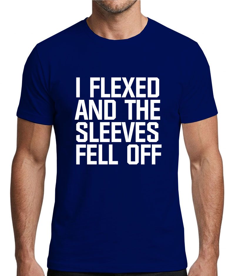 I Flexed and the Sleeves Fell Off Gym T-Shirt