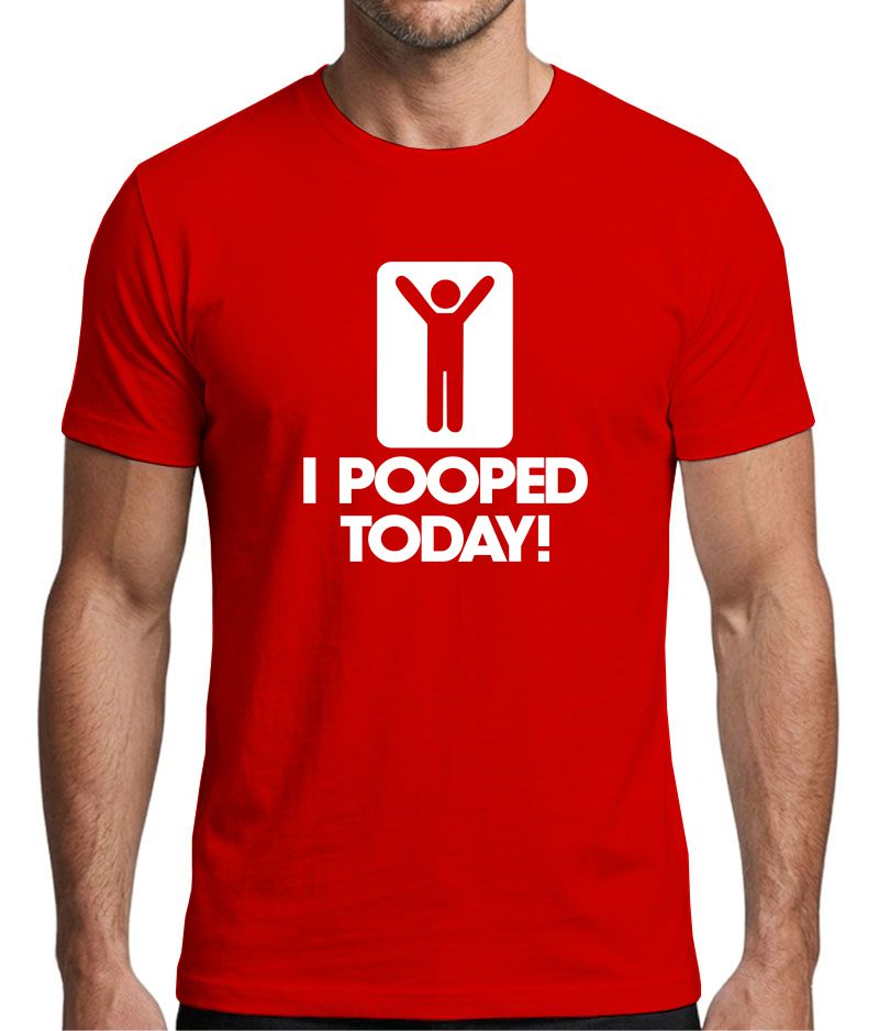 I Pooped Today! Funny Graphic T-Shirt