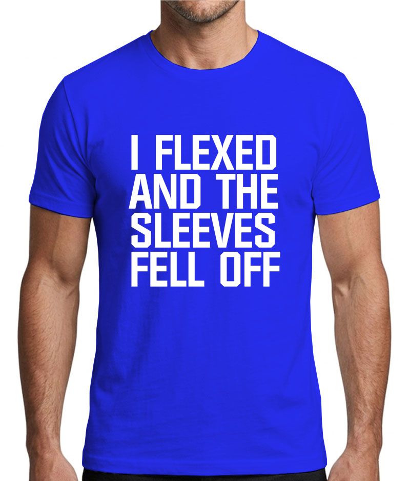 I Flexed and the Sleeves Fell Off Gym T-Shirt