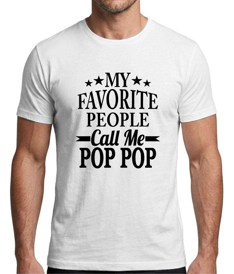 My Favorite People Call Me Pop Pop T-Shirt