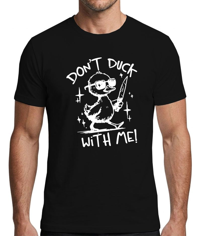 Don't Duck With Me Funny Graphic T-Shirt